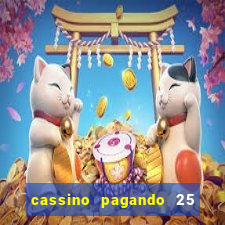 cassino pagando 25 reais no cadastro